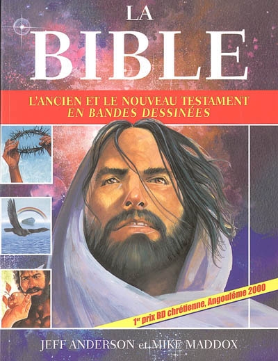 La Bible : L'Ancien et le Nouveau Testament en bandes dessinées