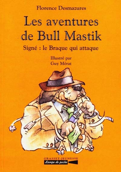 Les aventures de Bull Mastik : signé Le braque qui attaque