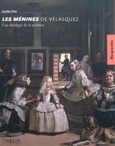 Les Ménines de Vélasquez : une théologie de la peinture