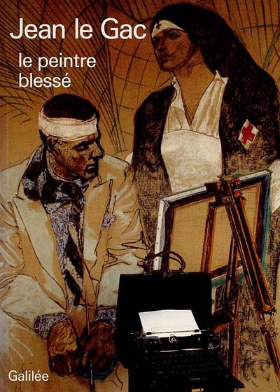 Jean Le Gac : le peintre blessé