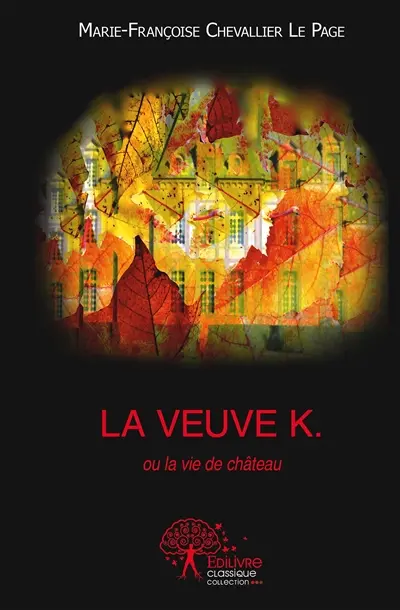 La veuve K. ou La vie de château