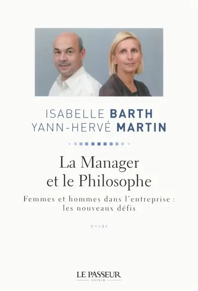 La manager et le philosophe : femmes et hommes dans l'entreprise, les nouveaux défis : essai