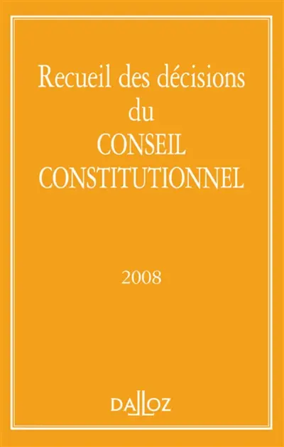 Recueil des décisions du Conseil constitutionnel 2008