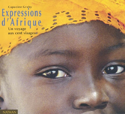 Expressions d'Afrique : un voyage aux cent visages