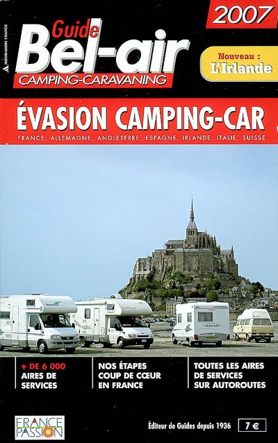 Guide Bel-air : évasion camping-car 2007 : France, Allemagne, Angleterre, Espagne, Irlande, Italie, Suisse