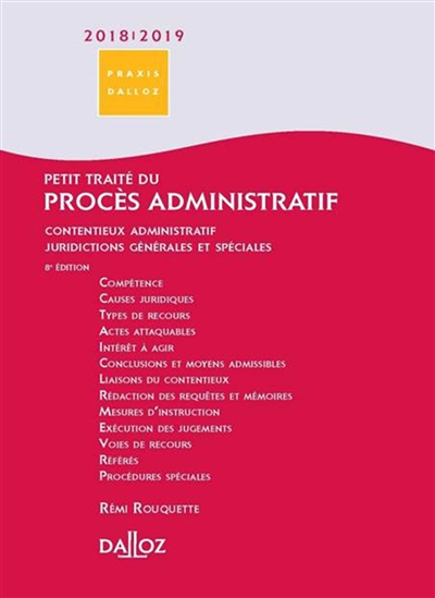 Petit traité du procès administratif 2018-2019 : contentieux administratif, juridictions générales et spéciales