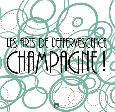 Les arts de l'effervescence : champagne ! : exposition, Reims, Musée des beaux-arts, 14 décembre 2012-26 mai 2013