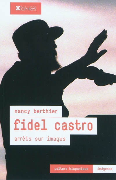 Fidel Castro : arrêts sur images