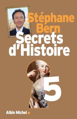 Secrets d'histoire. Vol. 5