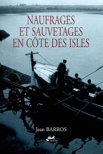 Naufrages et sauvetages en Côte des Isles : la station de sauvetage et le phare de Carteret, les sémaphores de Carteret et Portbail