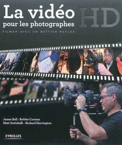 La vidéo HD pour les photographes : filmer avec un boîtier Reflex