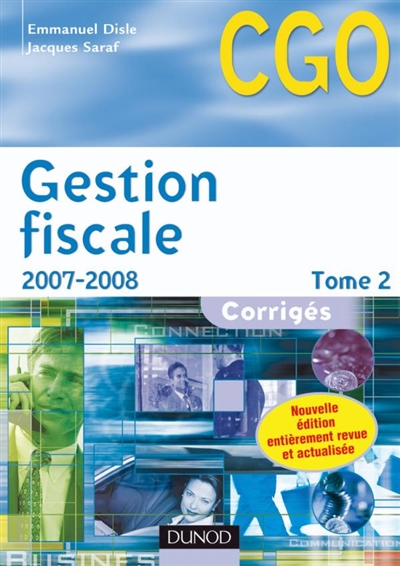 Gestion fiscale. Vol. 2. 2007-2008 : corrigés