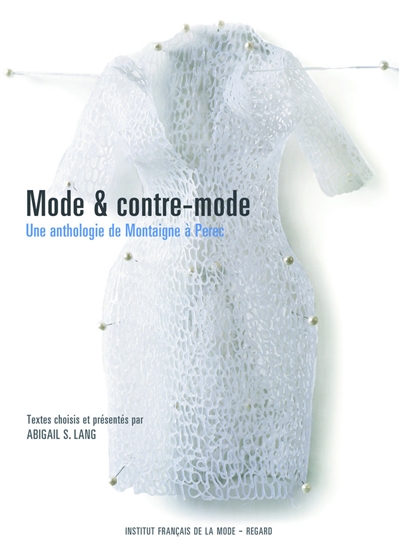 Mode et contre-mode : une anthologie de Montaigne à Perec