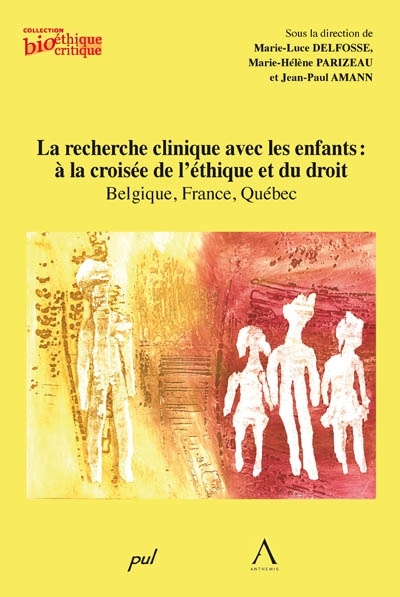 La recherche clinique avec les enfants : à la croisée de l'éthique et du droit : Belgique, France, Québec