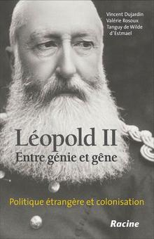 Léopold II, entre génie et gêne : politique étrangère et colonisation