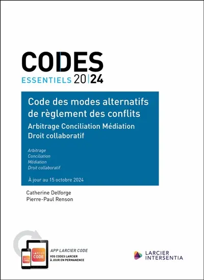 Code des modes alternatifs de règlement des conflits : arbitrage, conciliation, médiation, droit collaboratif : 2024