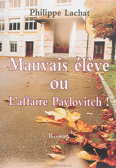 Mauvais élève ou L'affaire Pavlovitch !