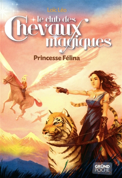 Le club des chevaux magiques. Vol. 7. Princesse Felina