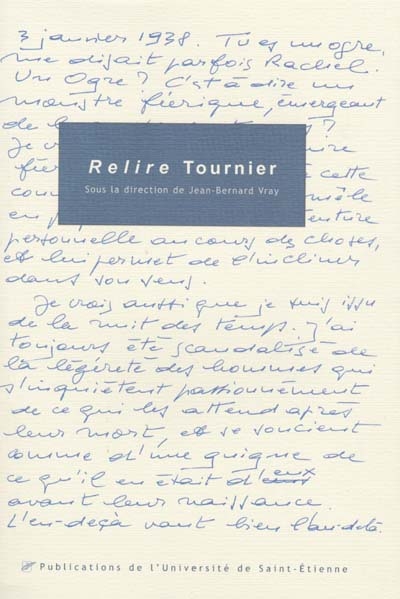 relire tournier : actes du colloque international michel tournier, saint-etienne, 19-21 novembre 1998