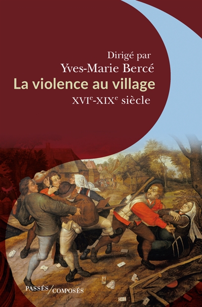 La violence au village : XVIe-XIXe siècle