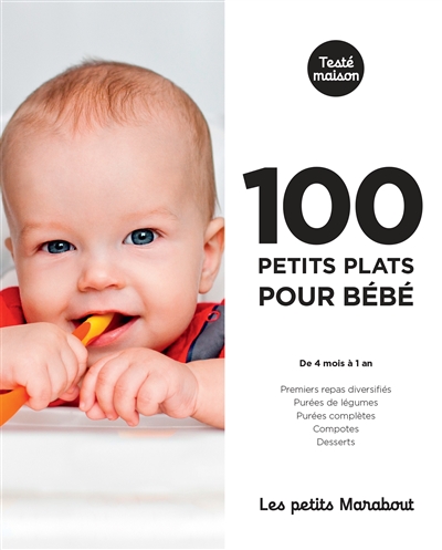 100 petits plats pour bébé : de 4 mois à 1 an