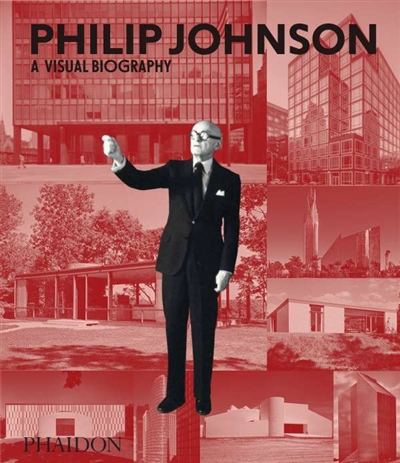 Philip Johnson : a visual biography