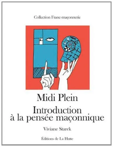 Midi plein : introduction à la pensée maçonnique