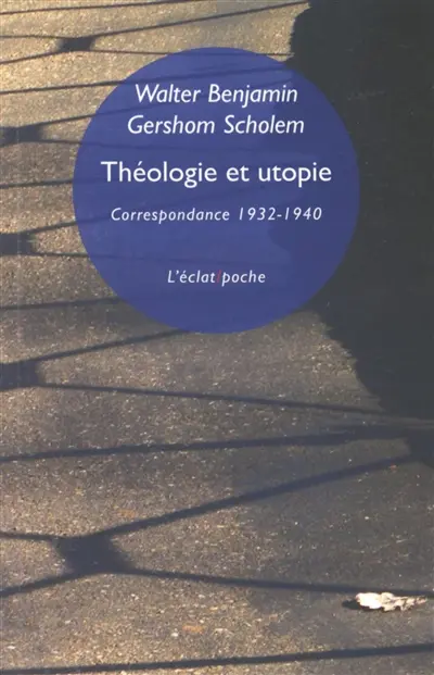 Théologie et utopie : correspondance, 1932-1940 Théologie et utopie : correspondance, 1932-1940