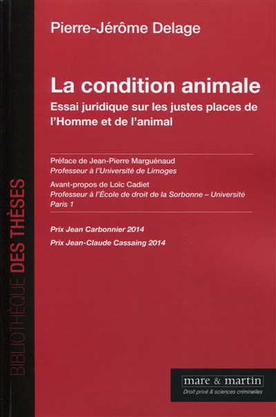 La condition animale : essai juridique sur les justes places de l'homme et de l'animal