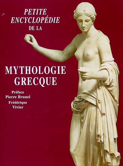 Petite encyclopédie de la mythologie grecque