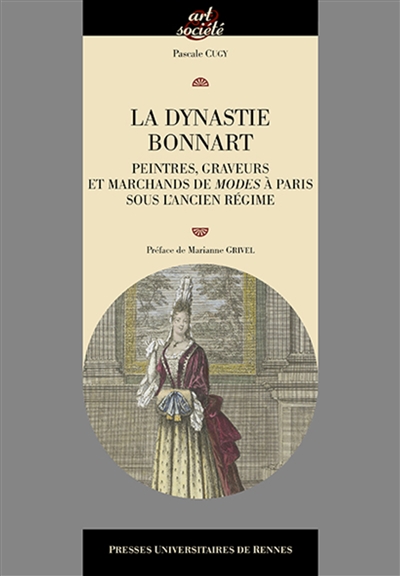 La dynastie Bonnart : peintres, graveurs et marchands de modes à Paris sous l'Ancien Régime