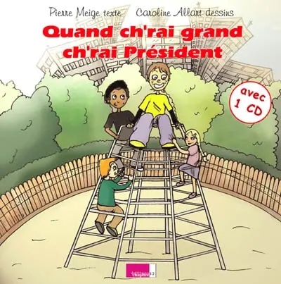 Quand ch'rai grand, ch'rai président