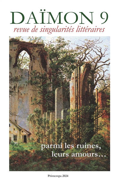 Daïmon : revue de singularités littéraires, n° 9. Parmi les ruines, leurs amours...