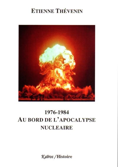 Au bord de l'apocalypse nucléaire : 1976-1984
