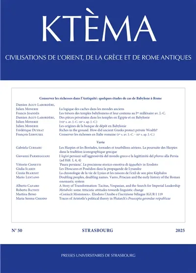 Ktèma : civilisations de l'Orient, de la Grèce et de Rome antiques, n° 50. Conserver les richesses dans l'Antiquité : quelques études de cas de Babylone à Rome Ktèma : civilisations de l'Orient, de la Grèce et de Rome antiques, n° 50. Conserver les richesses dans l'Antiquité : quelques études de cas de Babylone à Rome