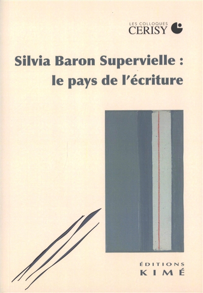 Silvia Baron Supervielle : le pays de l'écriture : colloque de Cerisy