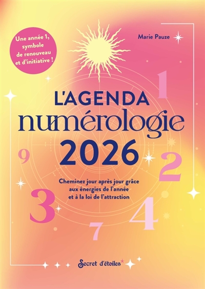 L'agenda de la numérologie 2026 : cheminez jour après jour grâce aux énergies de l'année et à la loi de l'attraction