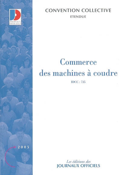 Commerce des machines à coudre : convention collective nationale du 1er juillet 1973 étendue par arrêté du 19 mars 1974