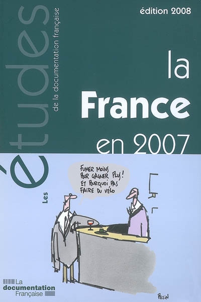La France en 2007 : chronique politique, économique et sociale