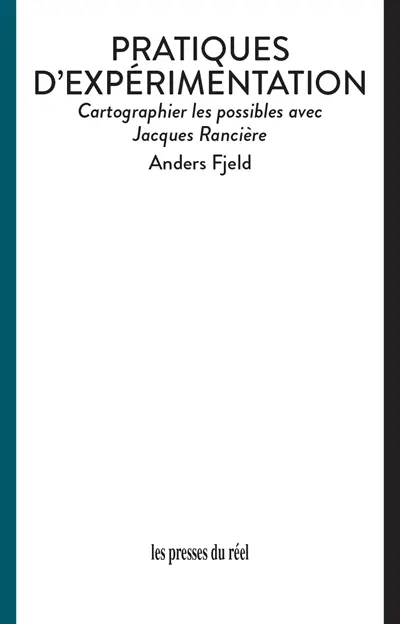 Pratiques d'expérimentation : cartographier les possibles avec Jacques Rancière