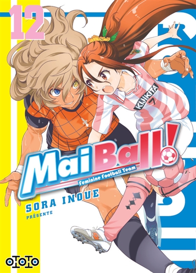 Mai ball! : feminine football team. Vol. 12