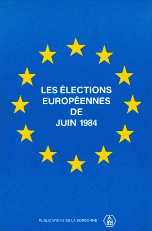 Les Elections européennes de juin 1984 : une élection européenne ou dix élections nationales