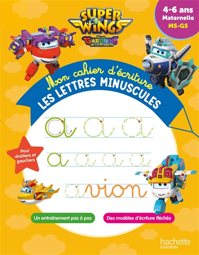 Super Wings et les gardiens de la planète : mon cahier d'écriture, les lettres minuscules : 4-6 ans, maternelle MS-GS