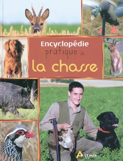 Encyclopédie pratique de la chasse