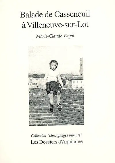 Balade de Casseneuil à Villeneuve-sur-Lot : un tour en ville... comme en 1950