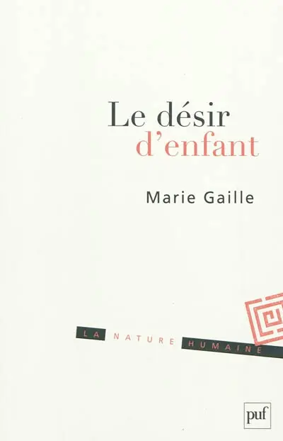Le désir d'enfant : histoire intime, enjeu politique