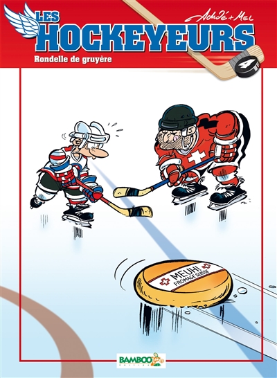 Les hockeyeurs. Vol. 4. Rondelle de gruyère