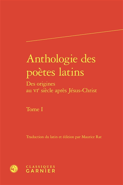 Anthologie des poètes latins : des origines au VIe siècle après Jésus-Christ. Vol. 1