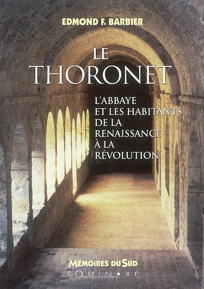 Le Thoronet, l'abbaye et les habitants de la Renaissance à la Révolution