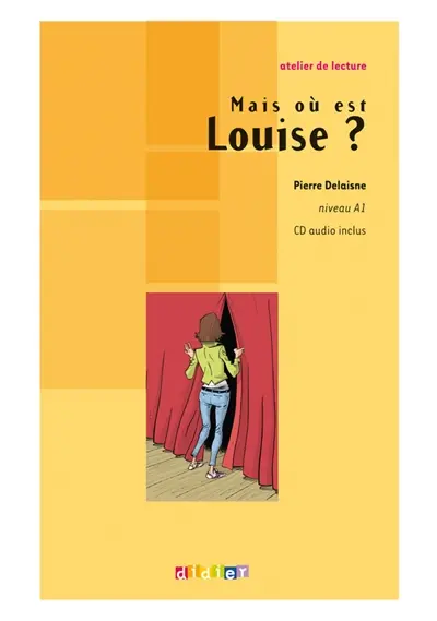 Mais où est Louise ? : niveau A1
